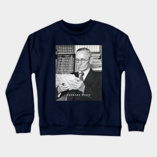 Hermann Hesse portrait and quote:“I have been and still am a seeker.... I have begun to listen to the teaching my blood whispers to me.” Crewneck Sweatshirt